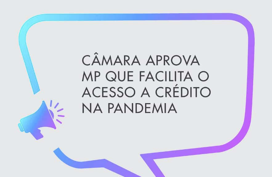camara aprova mp que facilita acesso a credito na pandemia